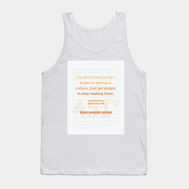Ray Bradbury: You don’t have to burn books to destroy a culture. Banned Books Art Print Tank Top by Stonework Design Studio